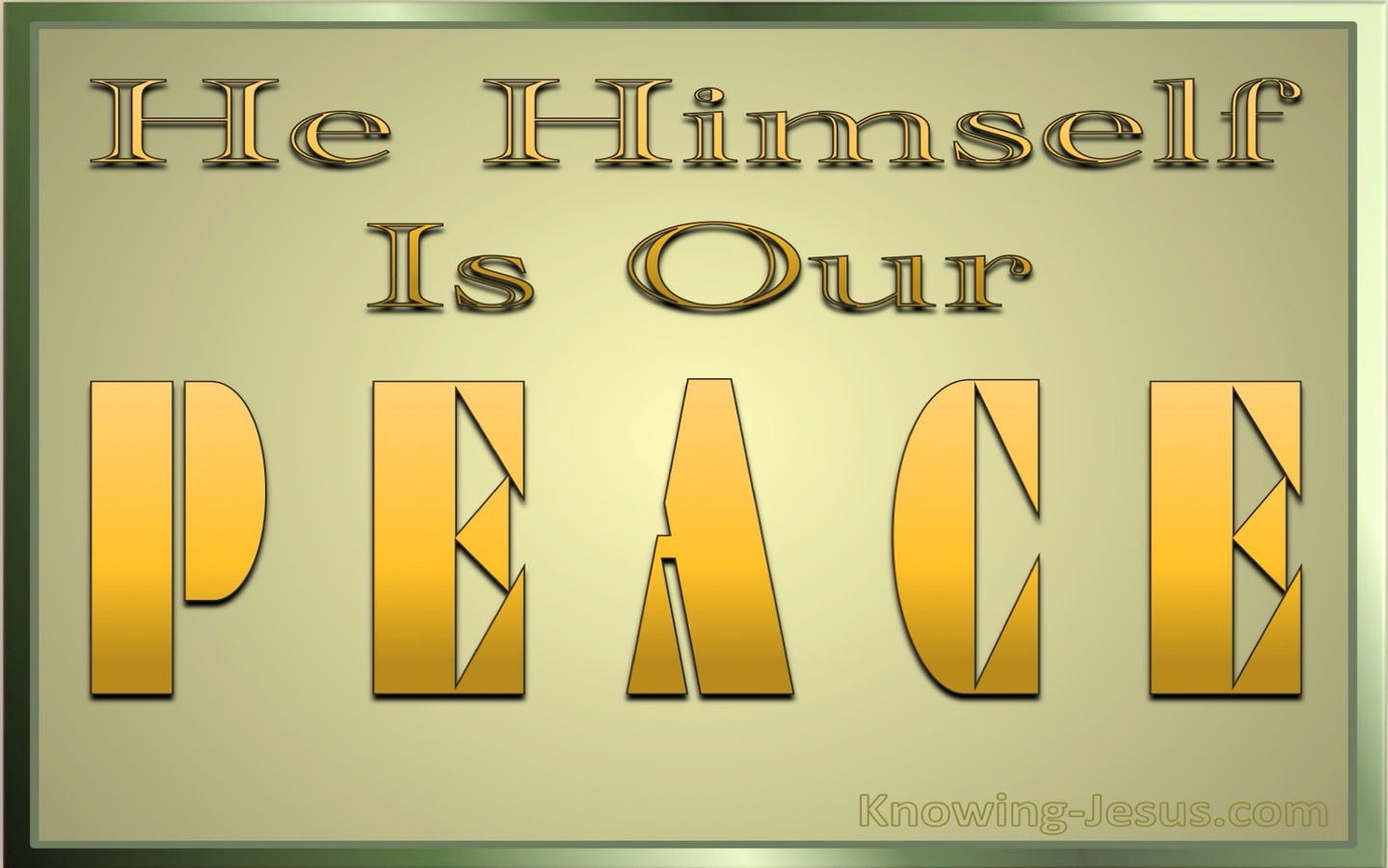 Ephesians 2:14 He Himself Is Our Peace (sage)